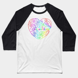 Rainbow You Are Loved Heart Baseball T-Shirt